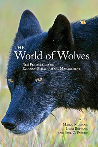 World of Wolves: New Perspectives on Ecology, Behaviour, and Management (Energy, Ecology, and the Envirionment, Band 3)